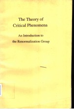 THE THEORY OF CRITICAL PHENOMENA AN INTRODUCTION TO THE RENORMALIZATION GROUP