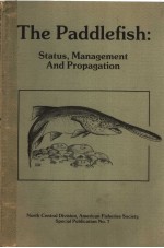 THE PADDLEFISH：STATUS，MANAGEMENT AND PROPAGATION