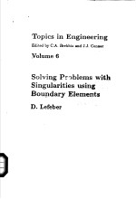 SOLVING PROBLEMS WITH SINGULARITIES USING BOUNDARY ELEMENTS VOLUME 6