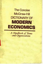 THE CONCISE MCGRAW-HILL DICTIONARY OF MODERN ECONOMICS A HANDBOOK OF TERMS AND ORGANIZATIONS