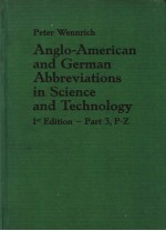 PETER WENNRICH ANGLO-AMERICAN AND GERMAN ABBREVIATIONS IN SCIENCE AND TECHNOLOGY 1ST EDITION PART