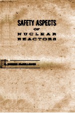 SAFETY ASPECTS OF NUCLEAR REACTORS