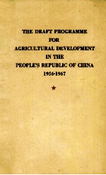 THE DRAFT PROGRAMME FOR AGRICULTURAL DEVELOPMENT IN THE PEOPLE’S REPUBLIC OF CHINA 1956-1967