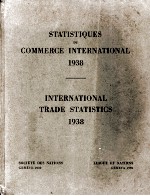 STATISTIQUES DE COMMERCE INTERNATIONAL AND INTERNATIONAL TRADE STATISTICS 1938