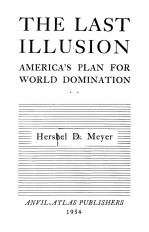 THE LAST ILLUSION AMERICA’S PLAN FOR WORLD DOMINATION