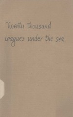 TWENTY THOUSAND LEAGUES UNDER THE SEA