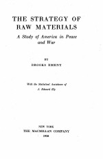 THE STRATEGY OF RAW MATERIALS A STUDY OF AMERICA IN PEACE AND WAR