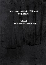 ENCYCLOPAEDIC DICTIONARY OF PHYSICS VOLUME 1