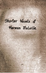 SHORTER NOVELS OF HERMAN MELVILLE