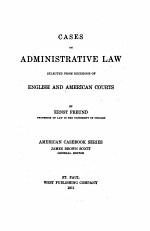 CASES ADMINISTRATIVE LAW SELECTED FROM DECISIONS OF ENGLISH AND AMERICAN COURTS