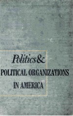 POLITICS AND POLITICAL ORGANIZATIONS IN AMERICA