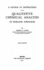 A COURSE OF INSTRUCTION IN THE QUALITATIVE CHEMICAL ANALYSIS OF INORGANIC SBSTANCES NINTH EDITION