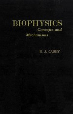 BIOPHYSICS CONCEPTS AND MECHANISMS