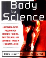 Body by Science A RESEARCH-BASED PROGRAM FOR STRENGTH TRAINING