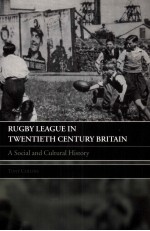 Rugby League in Twentieth Century Britain A social and cultural history