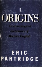 ORIGINS:AN ETYMOLOGICAL DICTIONARY OF MODERN ENGLISH