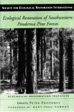 ECOLOGICAL RESTORATION OF SOUTHWESTERN PONDEROSA PINE FORESTS