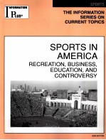 SPORTS IN AMERICA RECREATION，BUSINESS，EDUCATION，AND CONTROVERSY