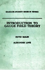 INTRODUCTION TO GAUGE FIELD THEORY