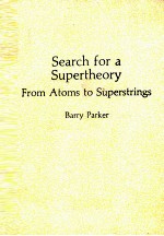 SEARCH FOR A SUPERTHEORY FROM ATOMS TO SUPERSTRINGS