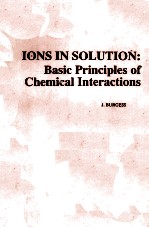 IONS IN SOLUTION:BASIC PRINCIPLES OF CHEMICAL INTERACTIONS