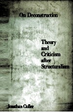 ON DECONSTRUCTION:THEORY AND CRITICISM AFTER STRUCTURALISM