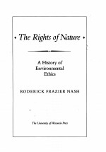 THE RIGHTS OF NATURE：A HISTORY OF ENVIRONMENTAL ETHICS