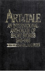 THE ART OF THE TALE:AN INTERNATIONAL ANTHOLOGY OF SHORT STORIES 1945-4985