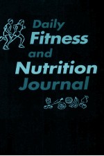 Daily Fitness and Nutrition Journal