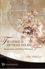 The Chinese in Southeast Asia and beyond:socio-economic and political dimensions