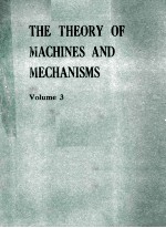 THE THEORY OF MACHINES AND MECHANISMS Volume 3