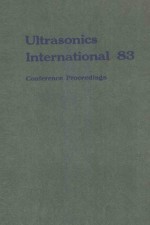 ULTRASONICS INTERNATIONAL 83:CONFERENCE PROCEEDINGS