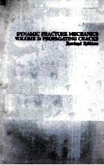 DYNAMIC FRACTURE MECHANICS VOLUME 2:PROPAGATING CRACKS  REVISED EDITION