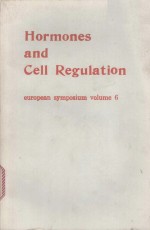 HORMONES AND CELL REGULATION:EUROPEAN SYMPOSIUM VOLUME 6