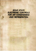 SOLID STATE ELECTRONIC CONTROLS FOR AIR CONDITIONING AND REFRIGERATION