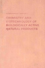 CHEMISTRY AND BIOTECHNOLOGY OF BIOLOGICALLY ACTIVE NATURAL PRODUCTS