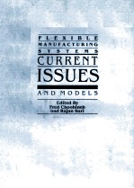 FLEXIBLE MANUFACTURING SYSTEMS CURRENT ISSUES AND MODELS