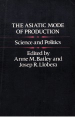 The Asiatic Mode of Production Science and Politics