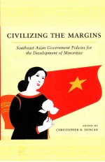 Civilizing the margins:southeast Asian government policies for the development of minorities