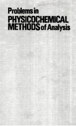 PROBLEMS IN PHYSICOCHEMICAL METHODS OF ANALYSIS