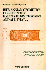 RIEMANNIAN GEOMETRY FIBER BUNDLES KALUZA-KLEIN THEORIES AND ALL THAT....