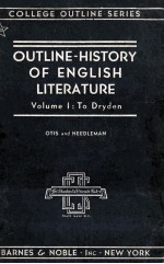 OUTLINE-HISTORY OF ENGLISH LITERATURE Volume I: To Dryden OTIS and NEEDLEMAN