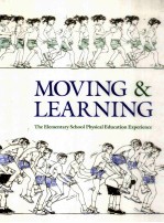 MOVING AND LEARNING:THE ELEMENTARY SCHOOL PHYSICAL EDUCATION EXPERIENCE