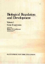 BIOLOGICAL REGULATION AND DEVELOPMENT VOLUME 1 GENE EXPRESSION