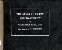 THE ATLAS OF TO-DAY AND TO-MORROW