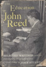 The education of John Reed Selected Writings