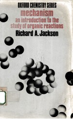 MECHANISM:AN INTRODUCTION TO THE STUDY OF ORGANIC REACTIONS