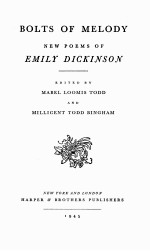 BOLTS OF MELODY NEW POEMS OF EMILY DICKINSON