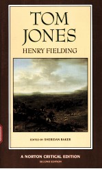 TOM JONES THE AUTHORITATIVE TEXT CONTEMPORARY REACTIONS CRITICISM Second Edition Henry Fielding