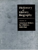 DICTIONARY OF LITERARY BIOGRAPHY VOLUME 22：AMERICAN WRITERS FOR CHILDREN，1900-1960